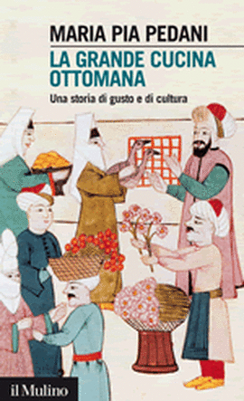 Cover articolo Maria Pia PEDANI, La grande cucina ottomana