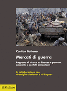 Copertina della news CARITAS ITALIANA, Mercati di guerra