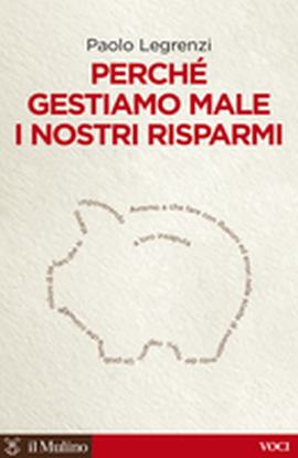 Copertina della news 30 settembre, BOLOGNA, perchè gestiamo male i nostri risparmi